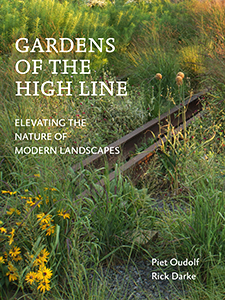 Gardens of the High Line: Elevating
                          the Nature of Modern Landscapes